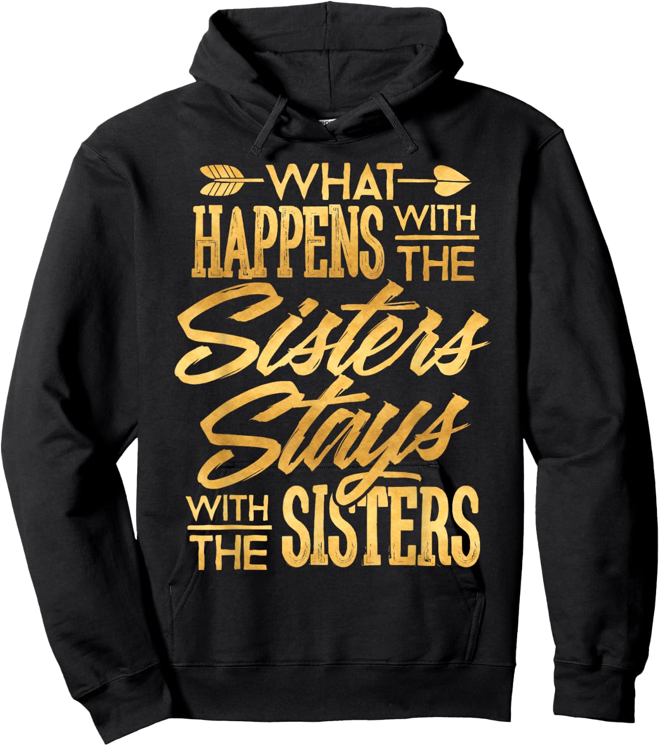 What Happens With The Sisters Stays With The Sisters Shirt Hoodie - Hoodie | Black