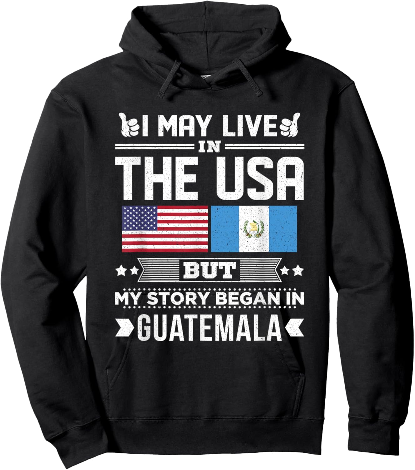 I May Live In USA But My Story Began In Guatemala Flag Hoodie - Hoodie | Black