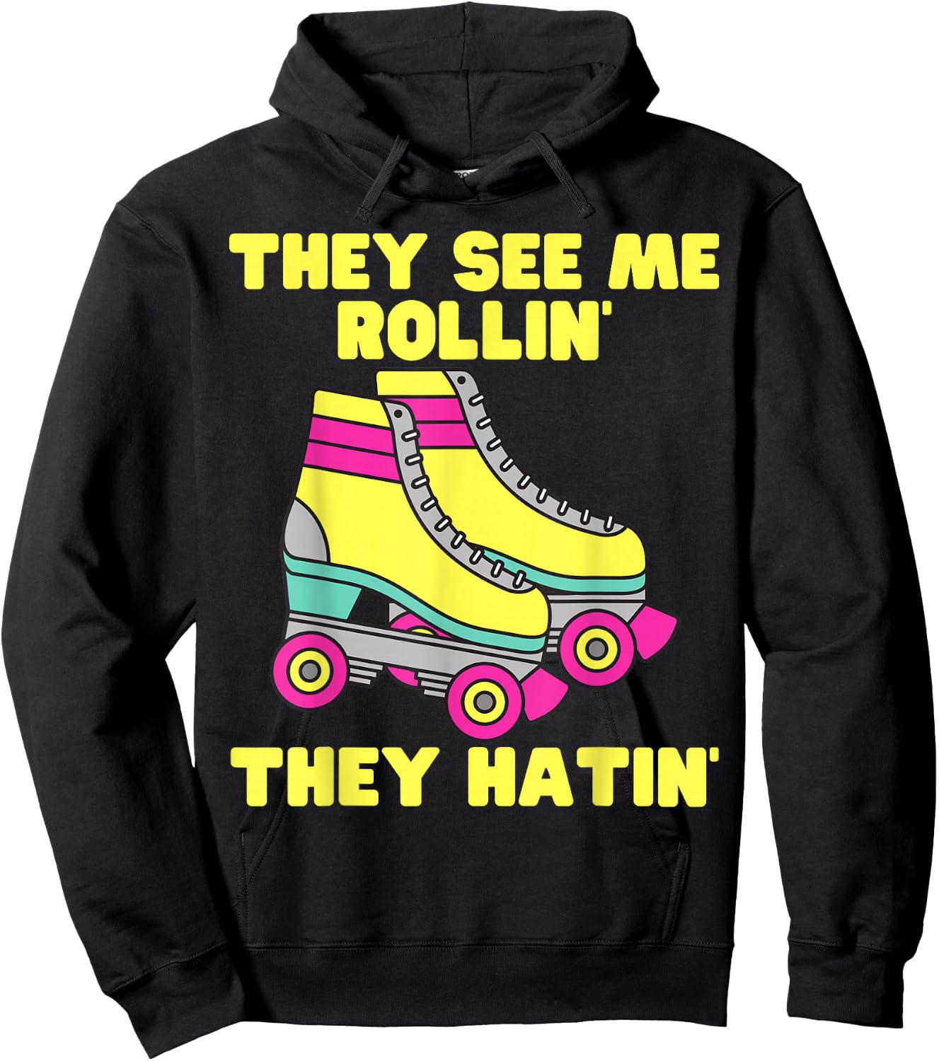 They See Me Rollin They Hatin Roller Skate Funny Skating Hoodie - Hoodie | Black