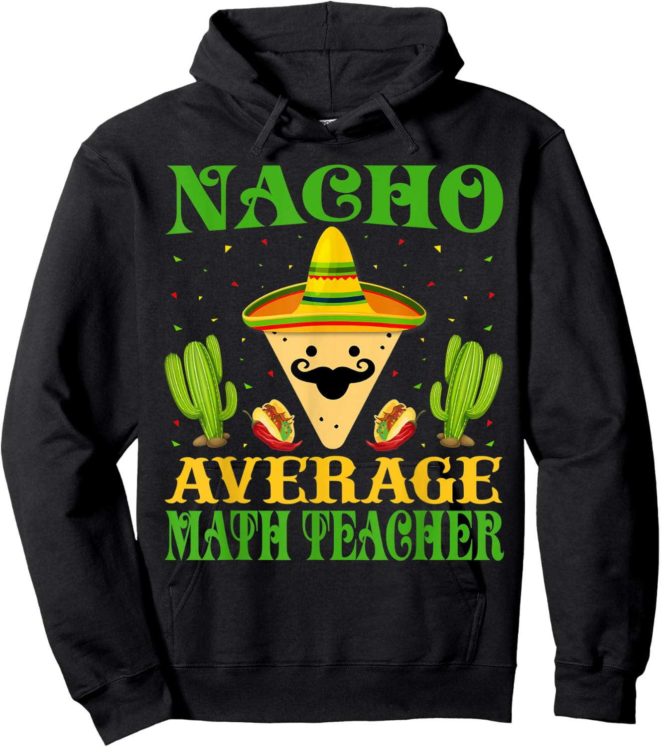 Nacho Average Math Teacher Mexican Cinco de Mayo Hoodie - Hoodie | Black