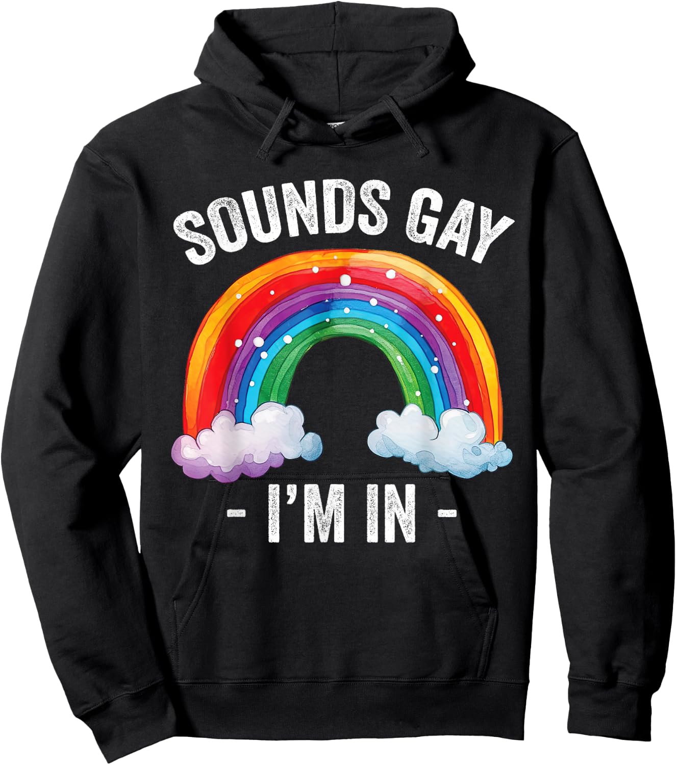 Sounds Gay I'm In Rainbow LGBT Pride Gay Hoodie - Hoodie | Black