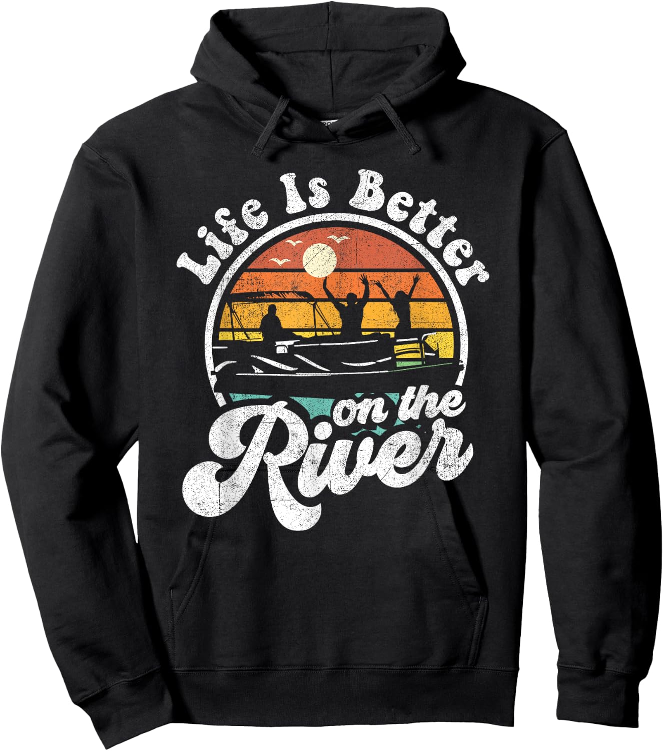 Life Is Better At The River Funny Pontoon Boat Boating Gift Hoodie - Hoodie | Black