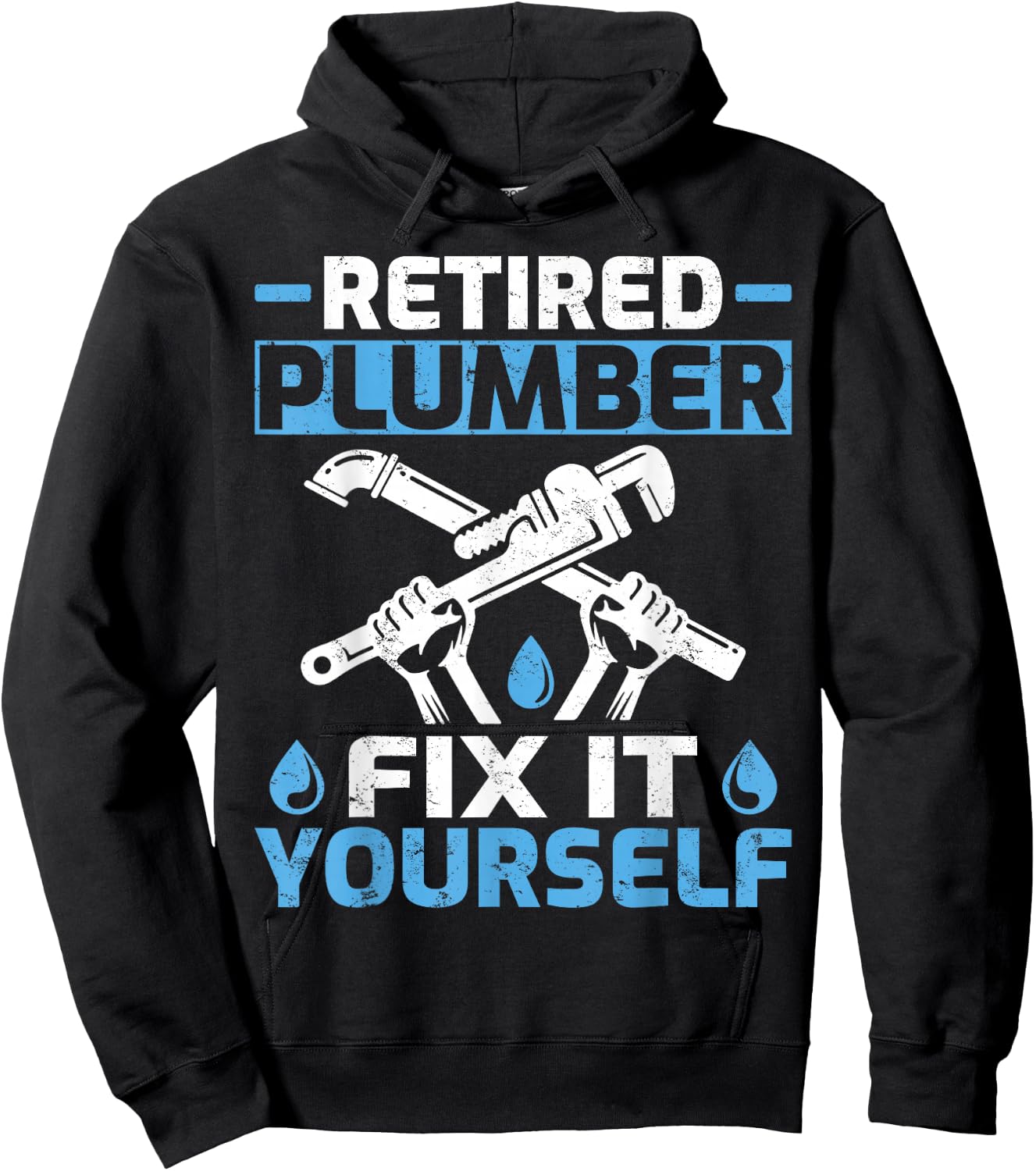 Retired Plumber Fix It Yourself Funny Retirement Hoodie - Hoodie | Black