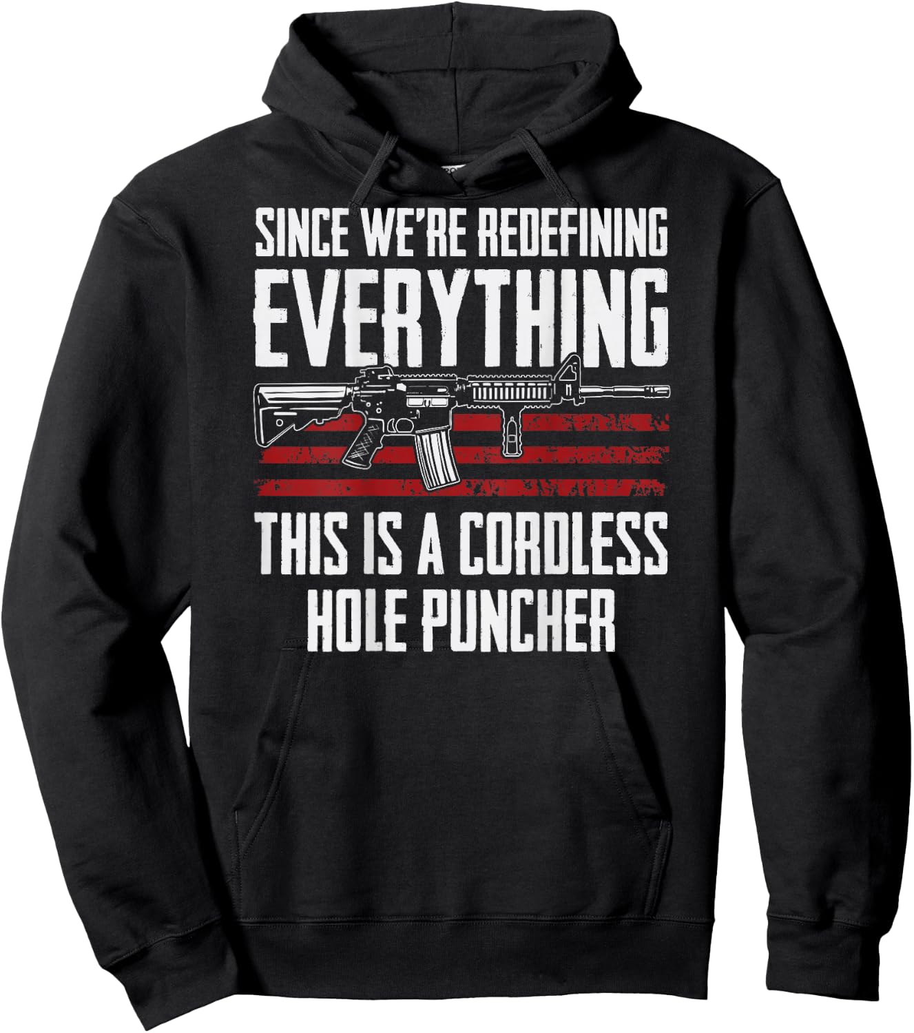 Since We're Redefining Everything - AR15 Gun Rights -ON BACK Hoodie - Hoodie | Black
