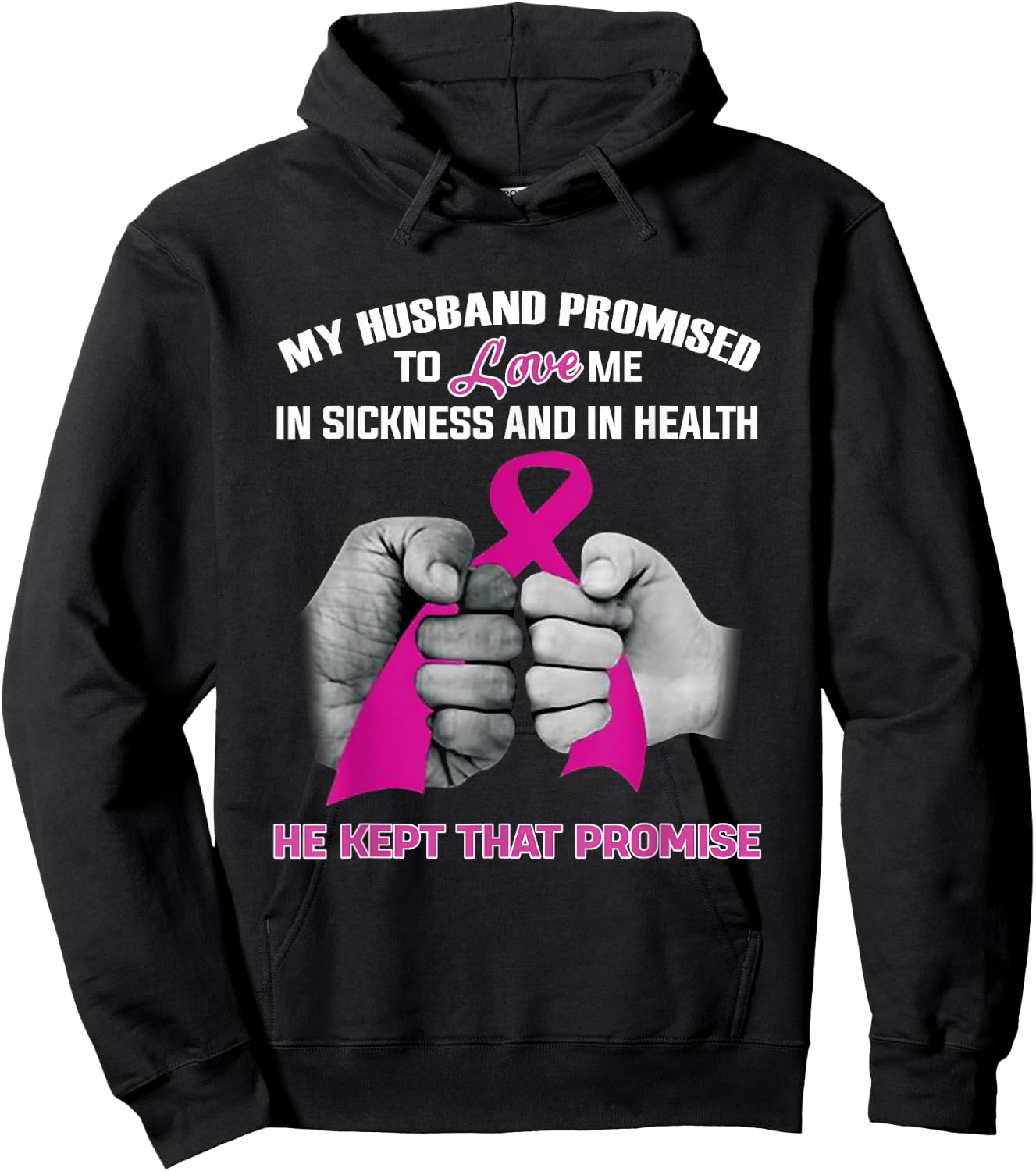My Husband Promised To Love Me He Kept That Promise Cancer Hoodie - Hoodie | Black