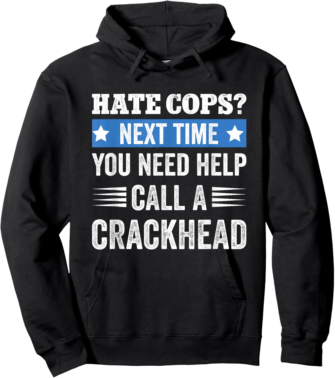 Hate Cops Call A Crackhead Hoodie - Hoodie | Black