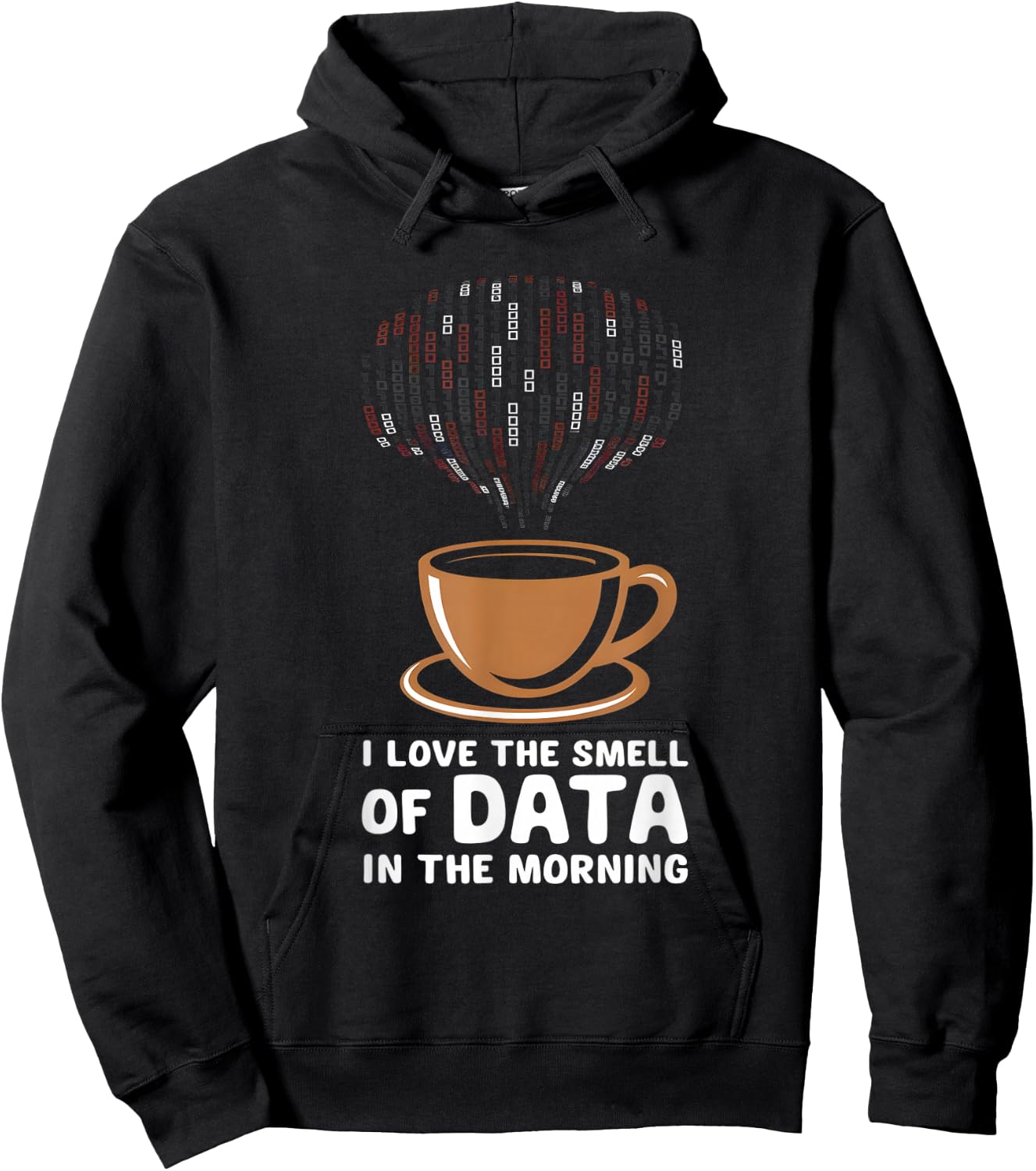 Data Scientist I Love The Smell Of Data In The Morning Hoodie - Hoodie | Black