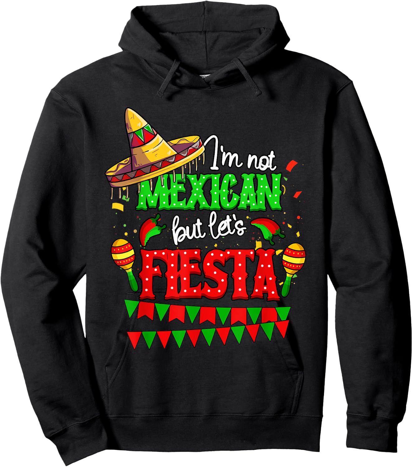 I'm Not Mexican But Let's Fiesta Cinco De Mayo Hoodie - Hoodie | Black