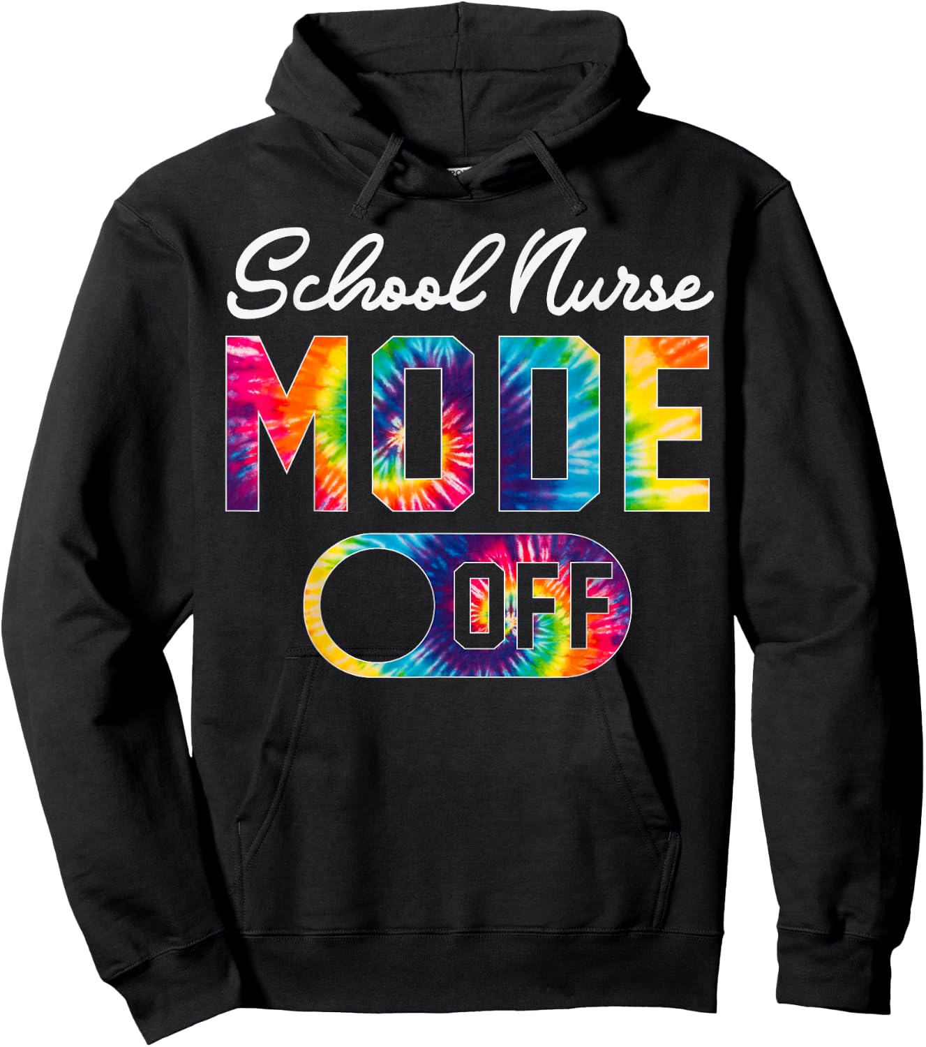 School Nurse Mode Off Last Day Of School Tie Dye Summer Men Women Hoodie - Hoodie | Black
