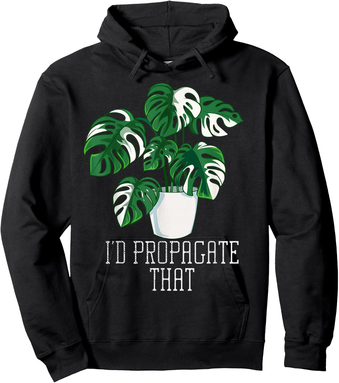 I'd Propagate That Funny Crazy Plant Lady Monstera Deliciosa Small Hoodie - Hoodie | Black