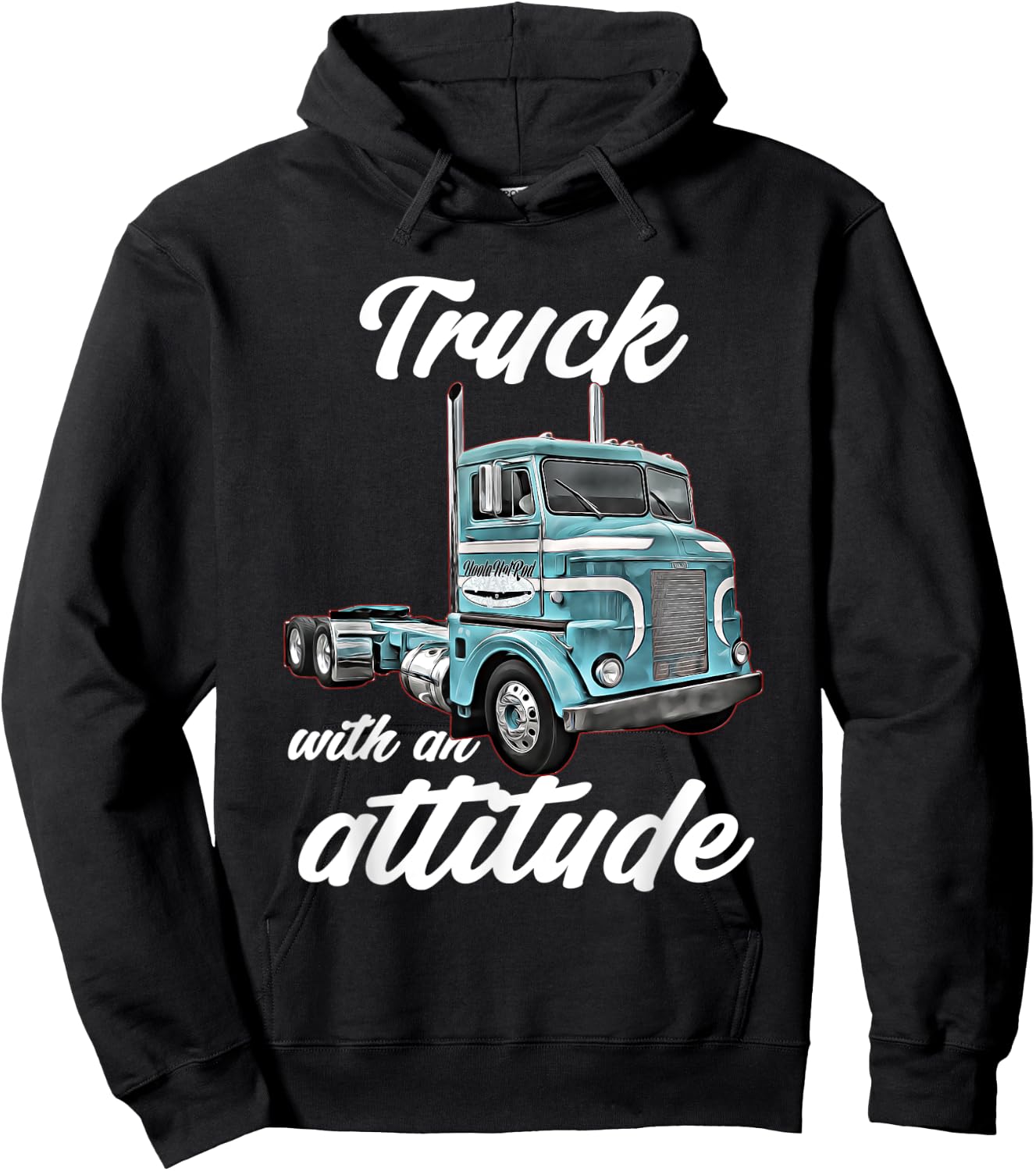 Truck with an Attitude,18 Wheeler,Semi,classic,cab over,Rig Hoodie - Hoodie | Black