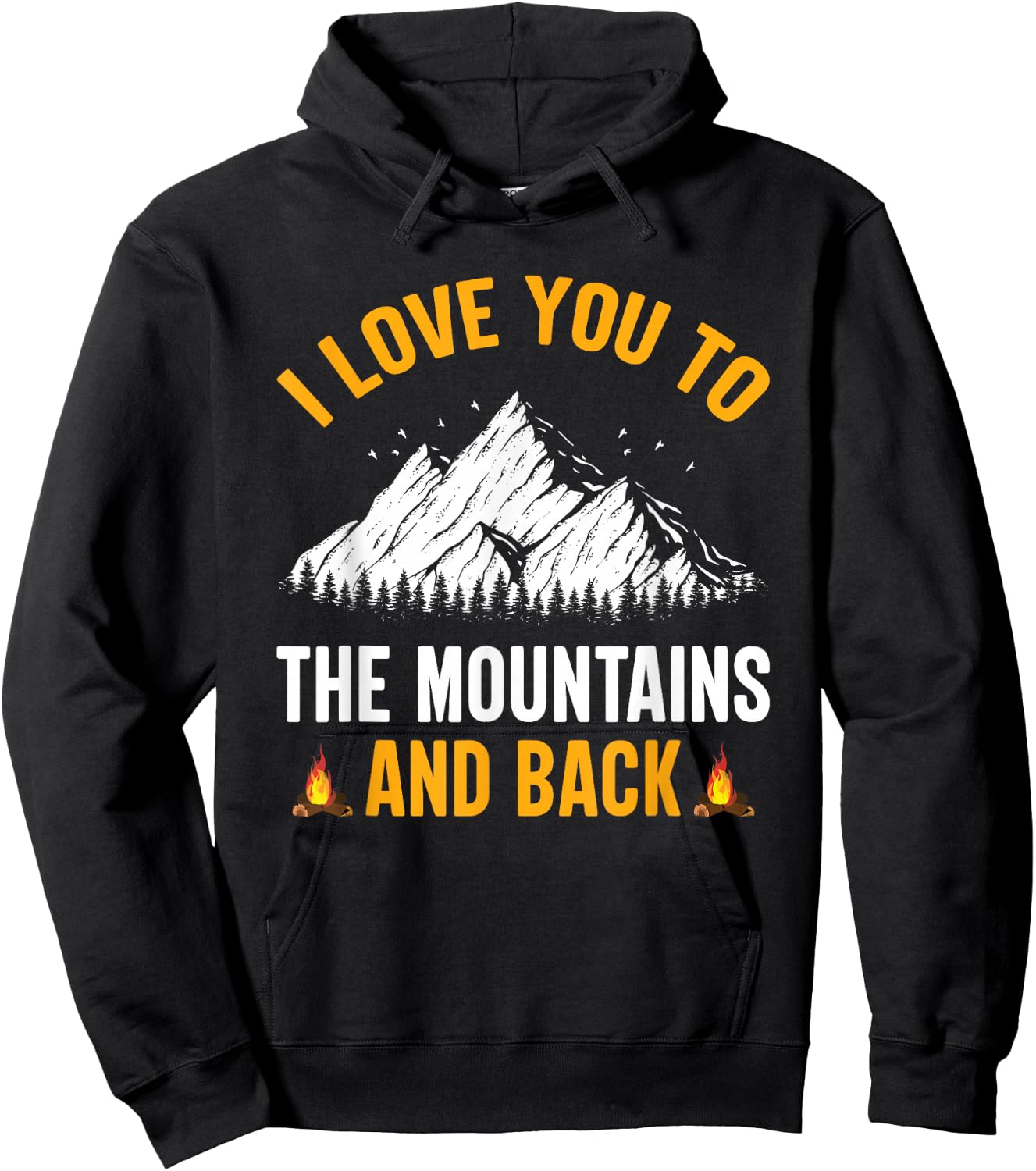 I Love You To The Mountains And Back - Hiking Camping Hoodie - Hoodie | Black