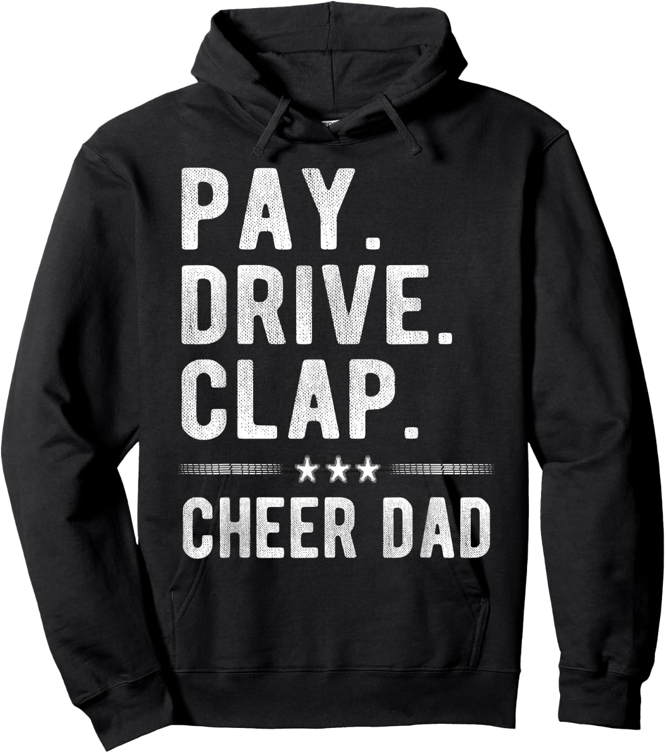 Pay Drive Clap | Cheer Dad Cheerleading Father Cheerleader Hoodie - Hoodie | Black