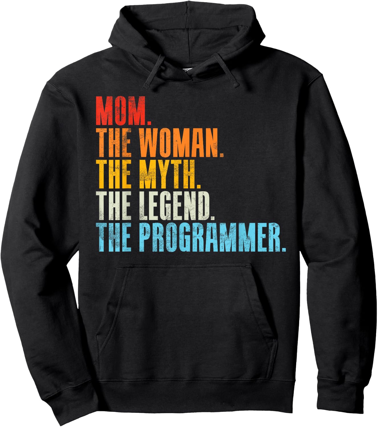Mom the Woman the Myth the Legend the Programmer Mom Hoodie - Hoodie | Black