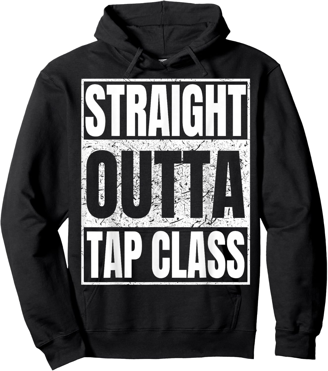 Straight Outta Tap Class Tap Dancer Gift Funny Hoodie - Hoodie | Black