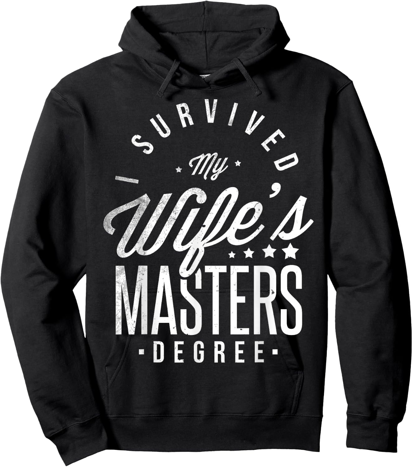 I Survived My Wife's Masters Degree Masters Graduation Hoodie - Hoodie | Black