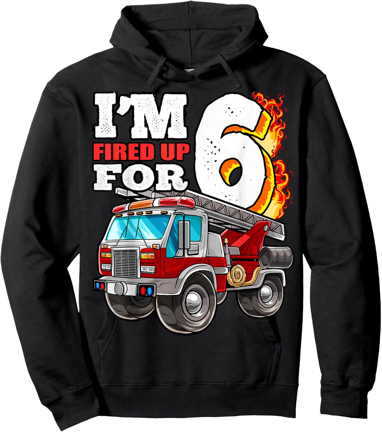 I'm Fired Up for 6 Fireman 6th Birthday Party Firetruck Boys Hoodie - Hoodie | Black