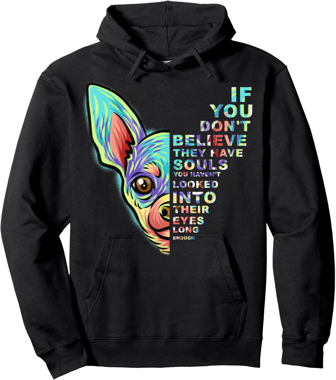 If You Don't Believe They Have Souls Chihuahua Dog Hoodie - Hoodie | Black
