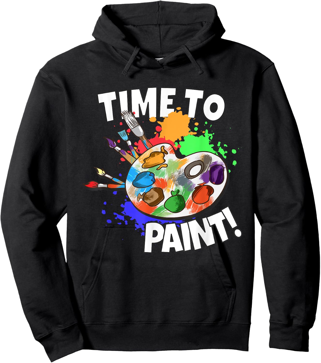Art Art Teacher Painter Art School Time To Paint Hoodie - Hoodie | Black