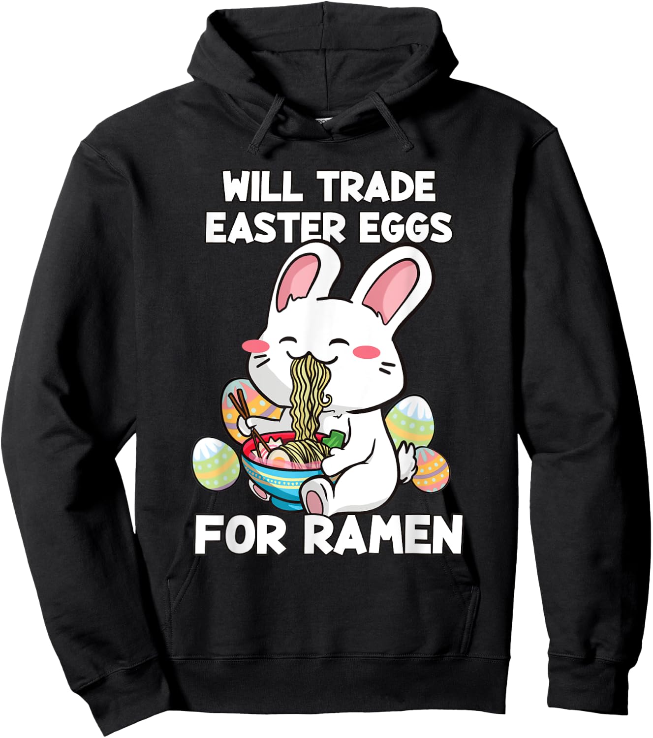 Will Trade Easter Eggs For Ramen - Anime Bunny Kawaii Easter Hoodie - Hoodie | Black