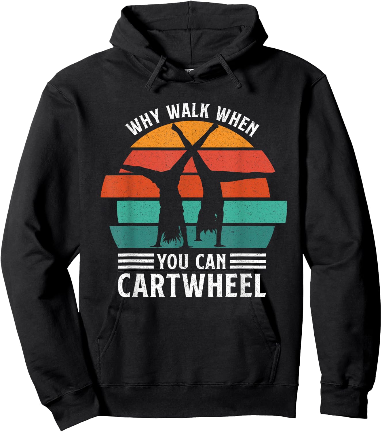 Gymnast Coach Tumbling Girl Why Walk When You Can Cartwheel Hoodie - Hoodie | Black