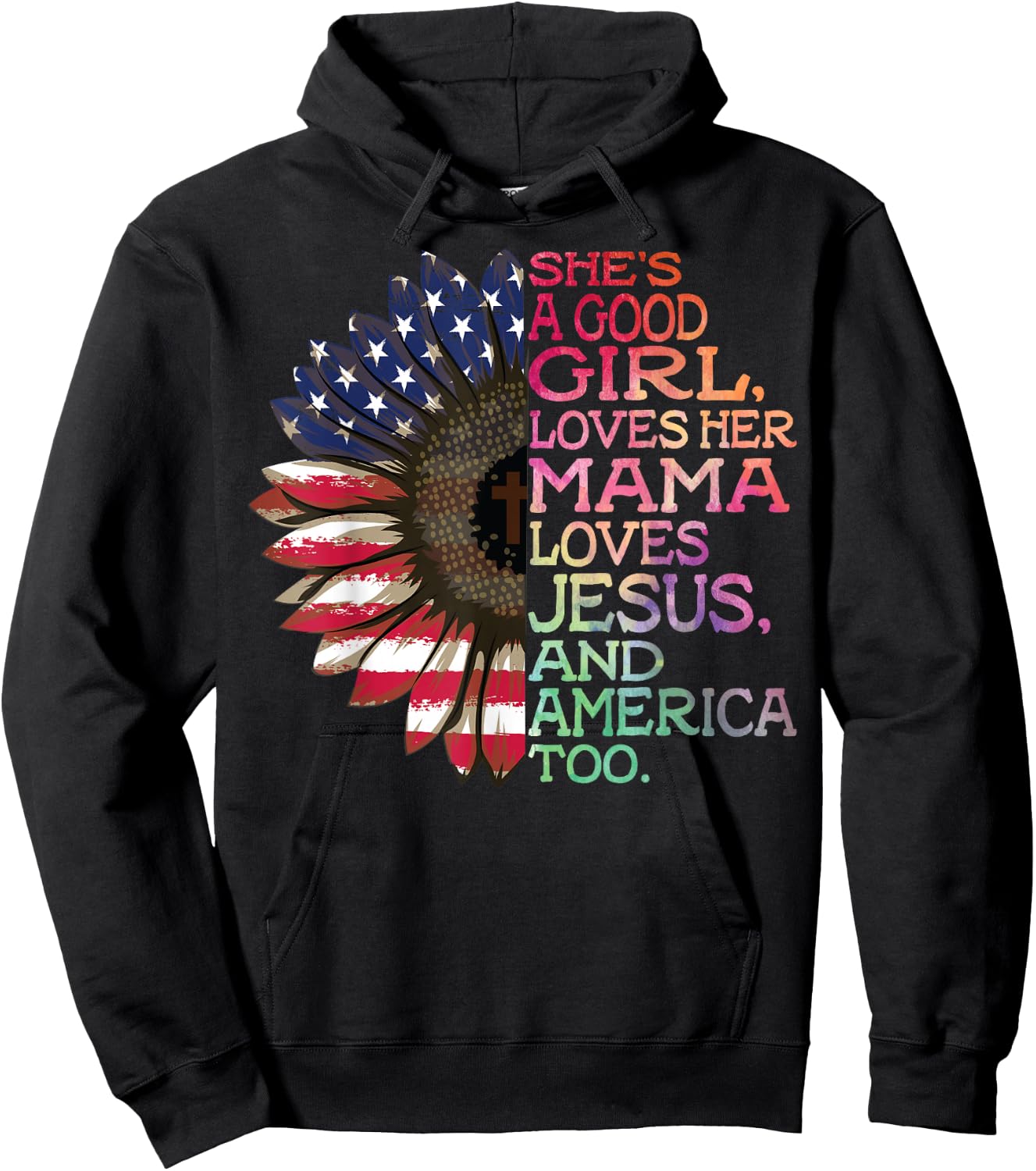 She's A Good Girl Loves Her Mama Jesus & America Too Hippie Hoodie - Hoodie | Black