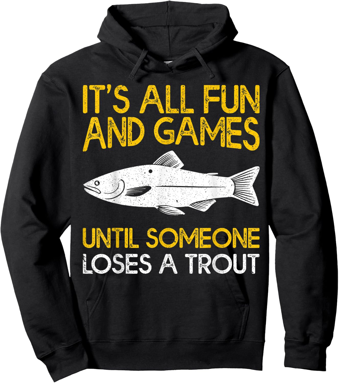 It's All Fun And Games Until Someone Loses A Trout Hoodie - Hoodie | Black