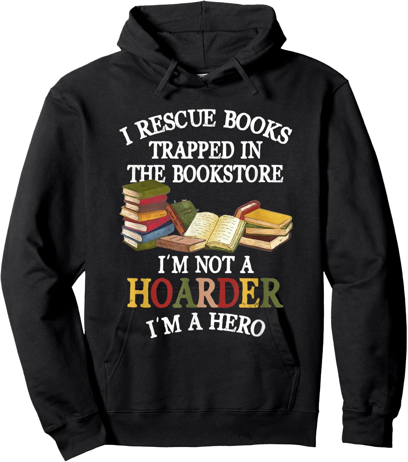 I Rescue Book Trapped In The Bookstore I'm Not A Hoarder Hoodie - Hoodie | Black