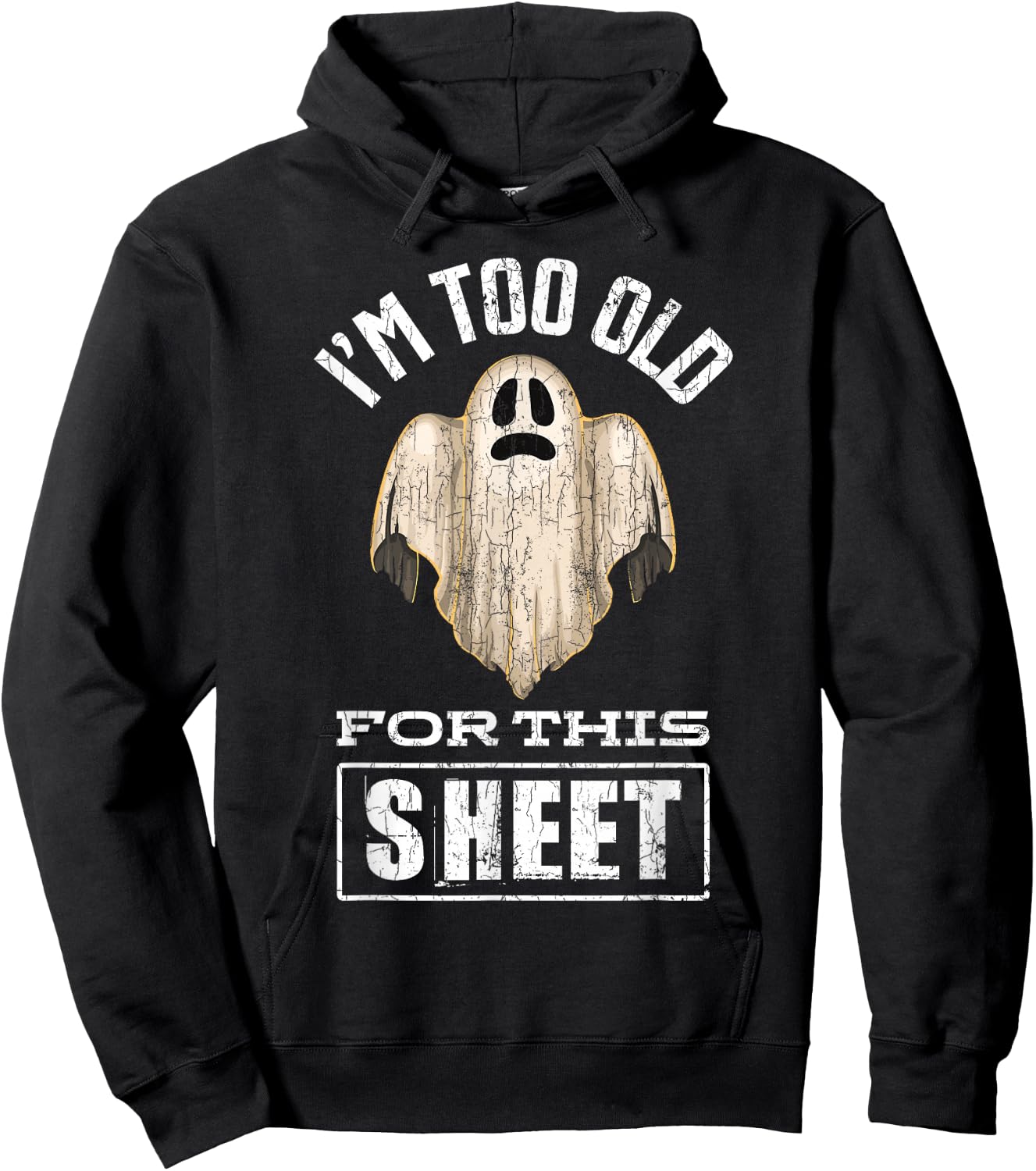 I'm Too Old For This Sheet Funny Halloween Ghost Graphic Hoodie - Hoodie | Black