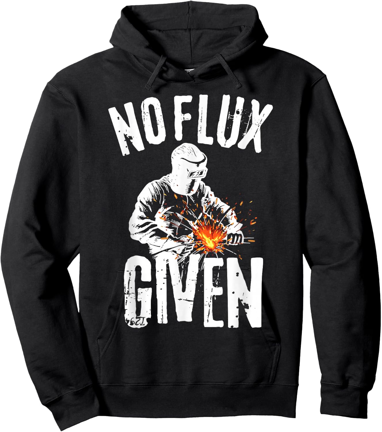 No Flux Given Shirt | Funny Welding T Shirt Welder Shirt Hoodie - Hoodie | Black