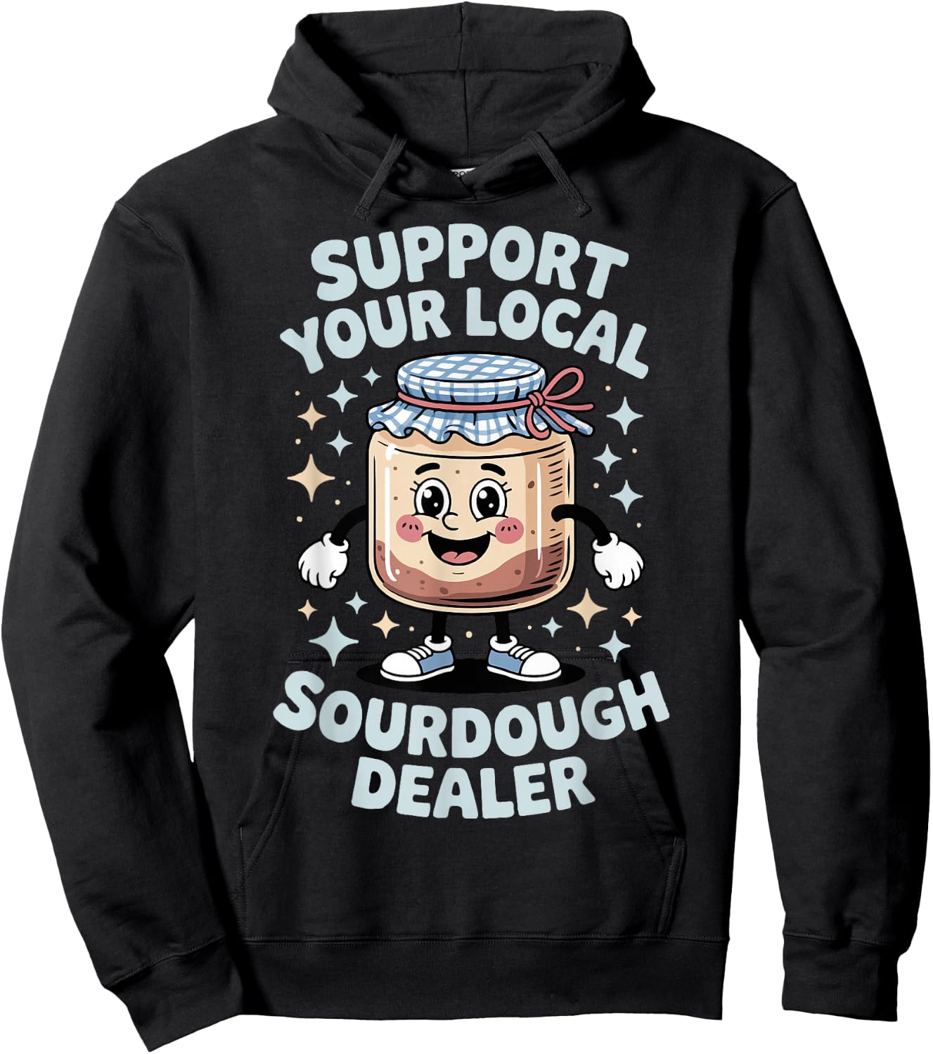 Support Your Local Sourdough Dealer Hoodie - Hoodie | Black