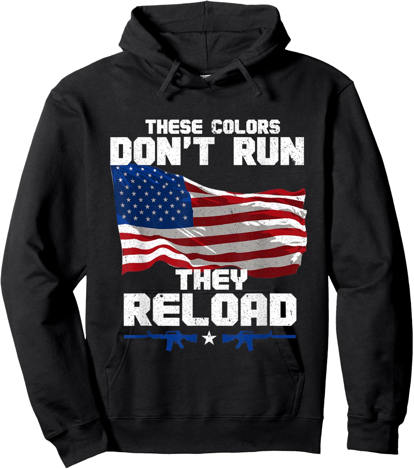 Patriotic I American Flag I USA Colors Dont Run They Reload Women Men Hoodie - Hoodie | Black