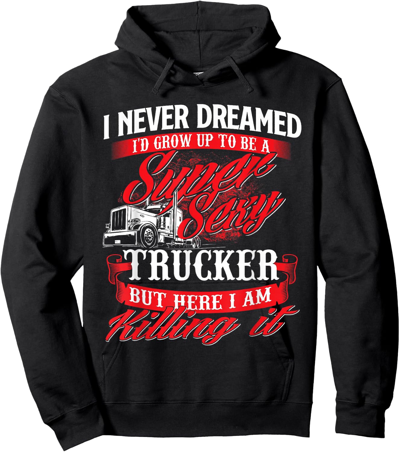 Sexy Trucker - Semi Truck Driver Big Rig Trucking Hoodie - Hoodie | Black
