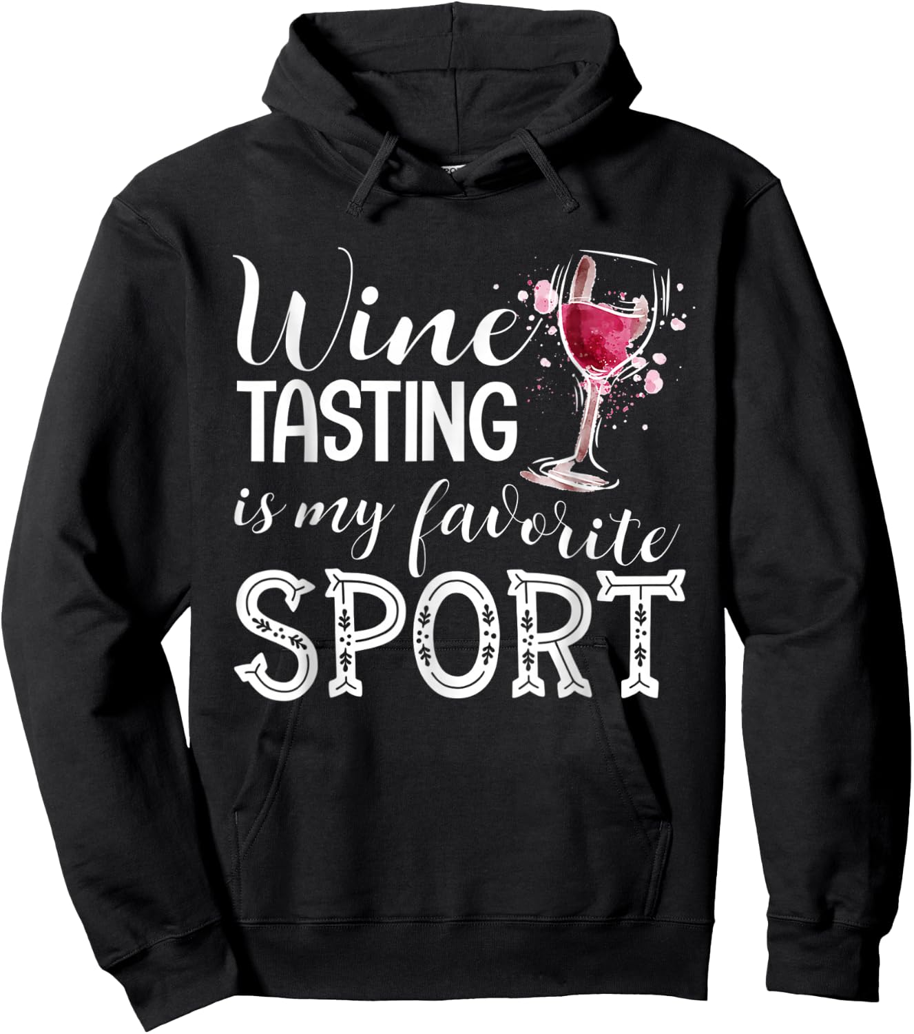 Wine Tasting is My Favorite Sport Hoodie - Hoodie | Black