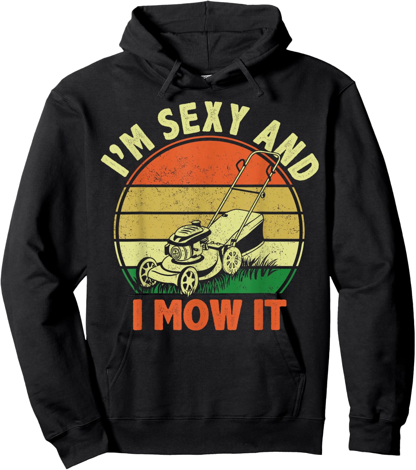 Funny Lawn Mowing Dad Im Sexy and I Mow It Mower Garden Gift Hoodie - Hoodie | Black