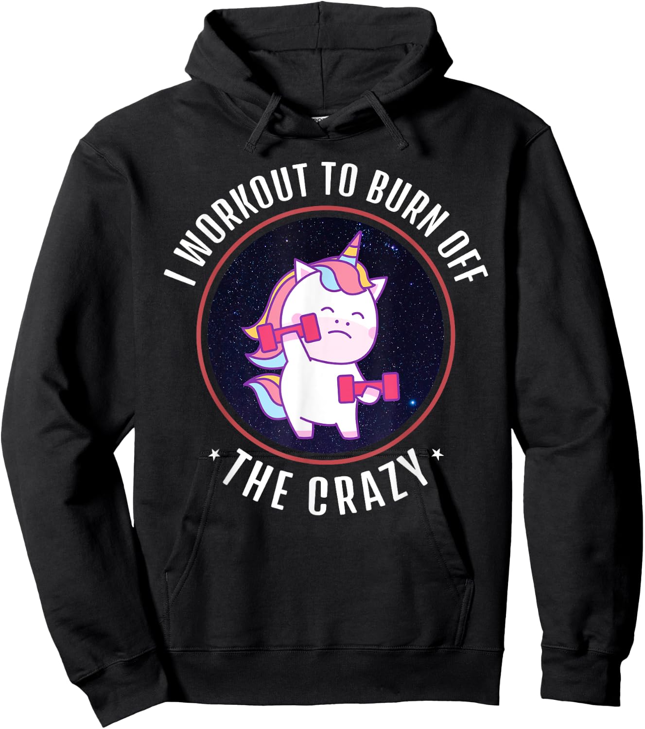 I Workout To Burn Off The Crazy - Funny Unicorn Workout Hoodie - Hoodie | Black
