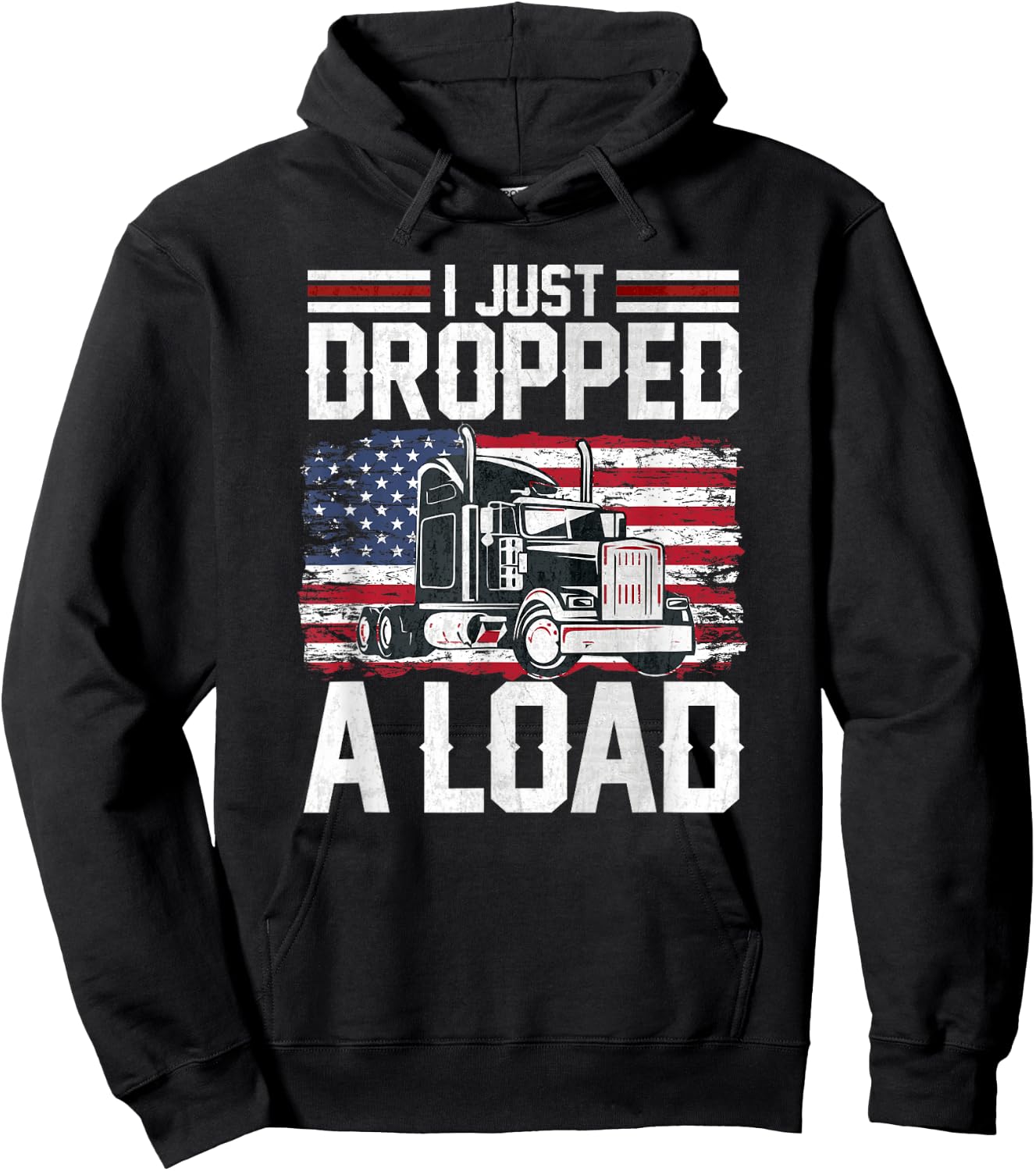 I Just Dropped A Load Funny Trucker American Flag Hoodie - Hoodie | Black