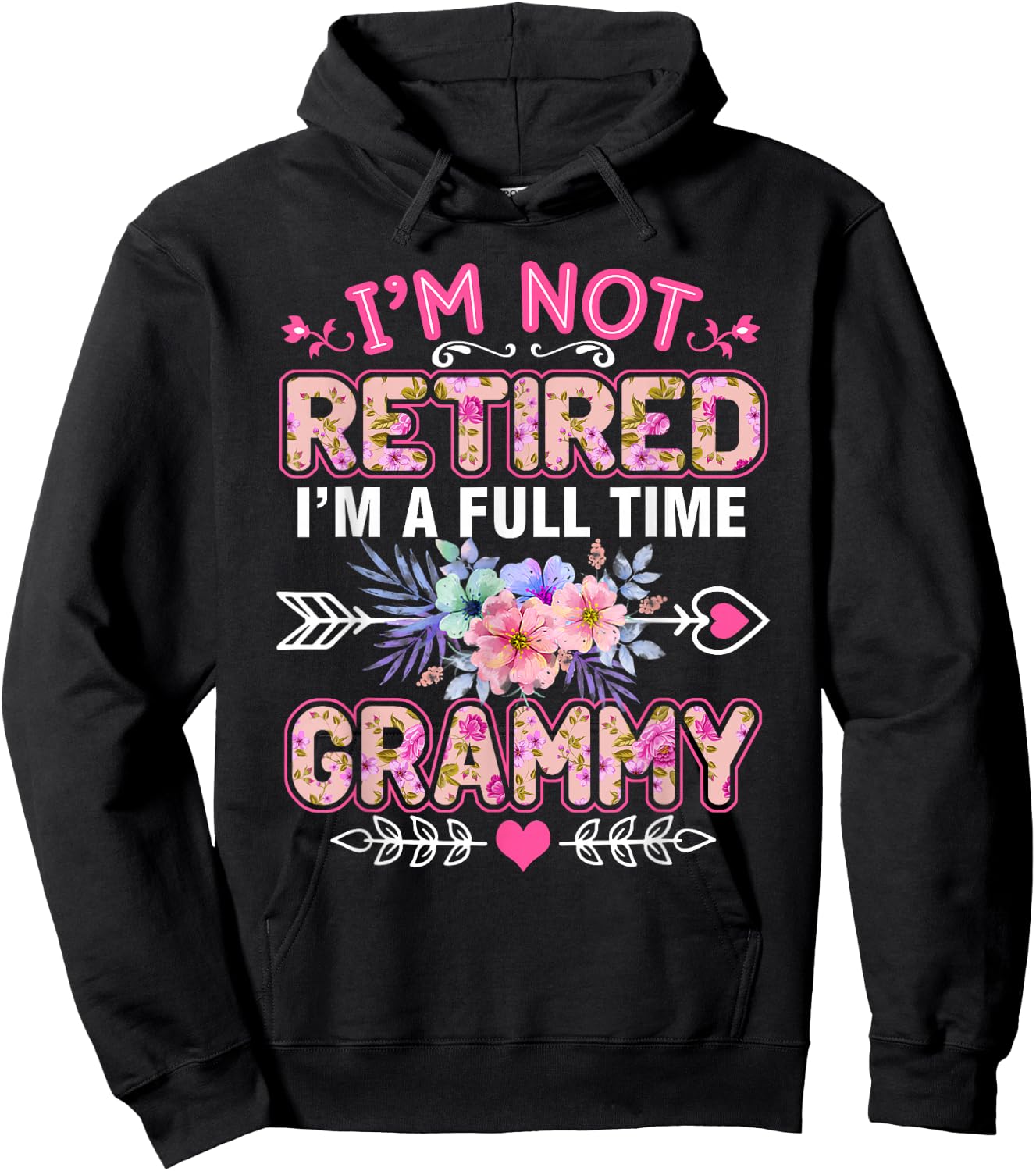 I'm Not Retired I'm A Full Time Grammy Shirt Mother's Day Hoodie - Hoodie | Black