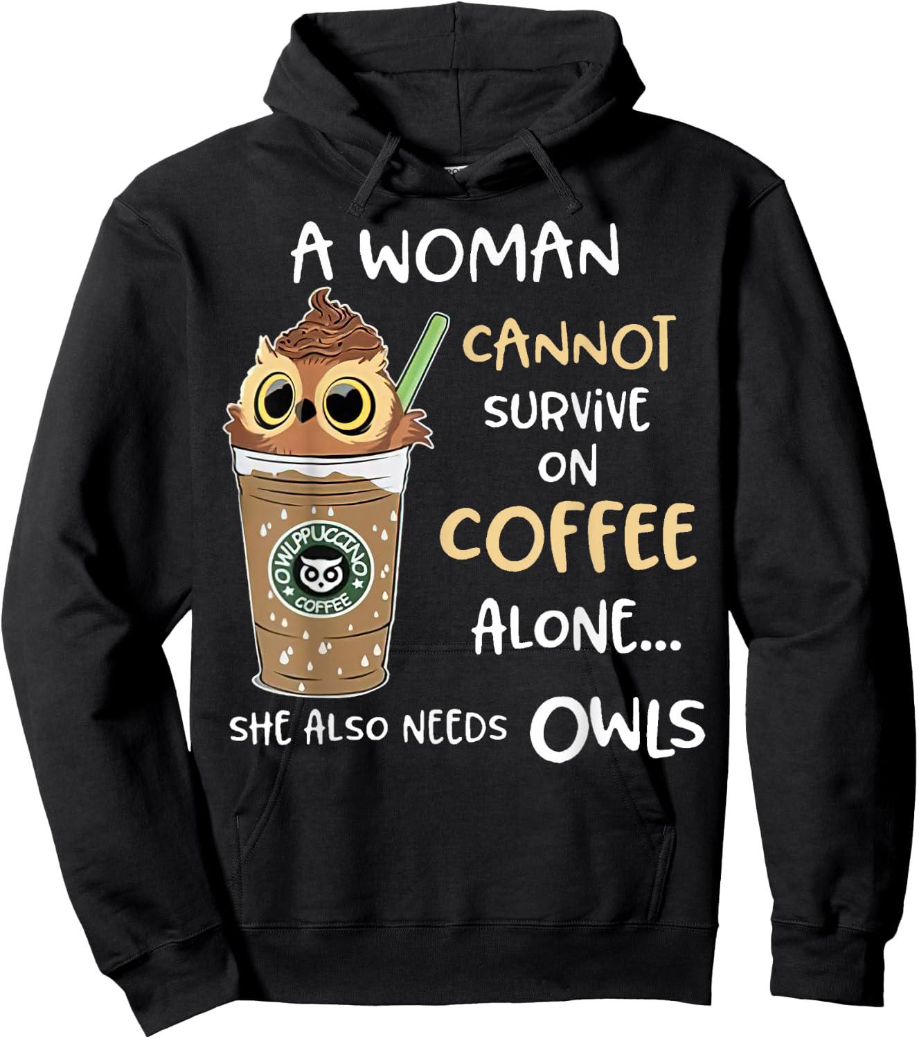 A Woman Cannot Survive On Coffee Alone She Needs Owls Hoodie - Hoodie | Black