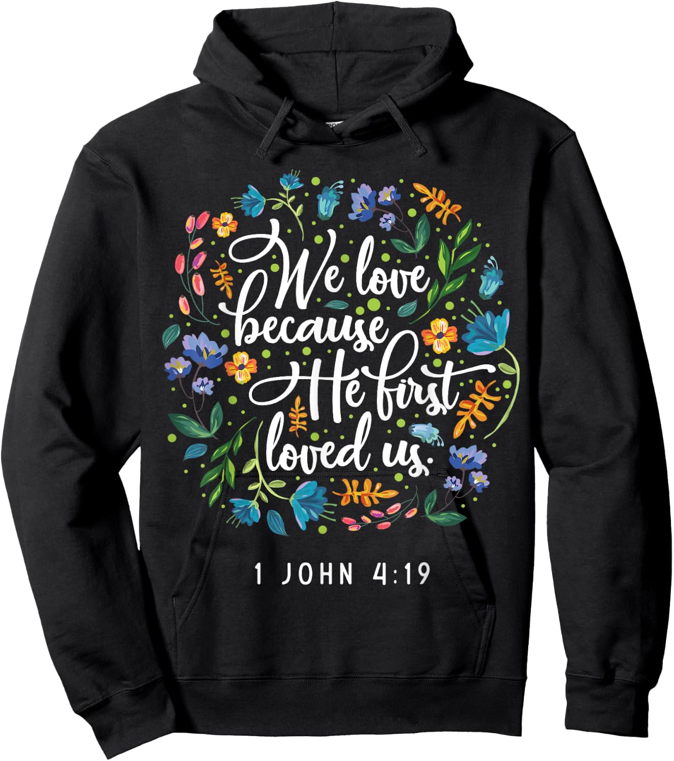 We love because he first loved us 1 John 4:19 Hoodie - Hoodie | Black
