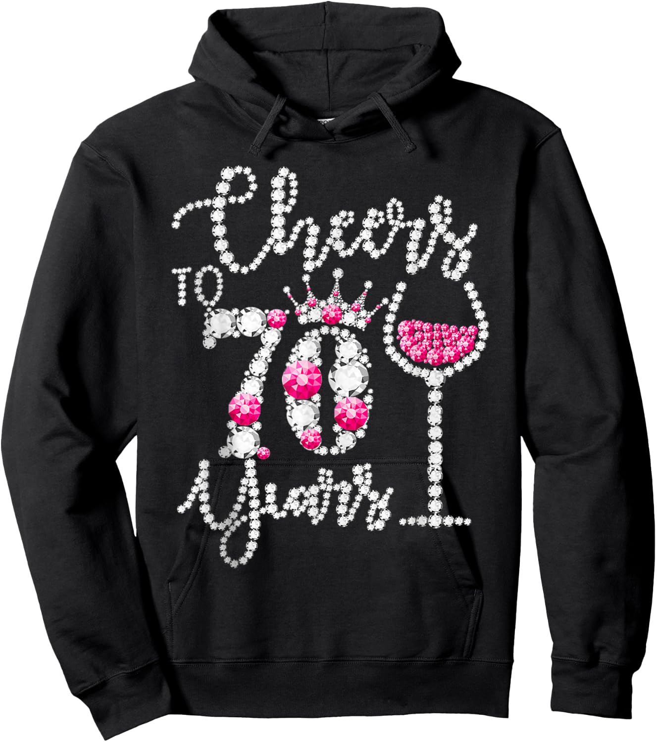 Cheers to 70 Years 70th Birthday Wine Pink Diamond Crown Hoodie - Hoodie | Black