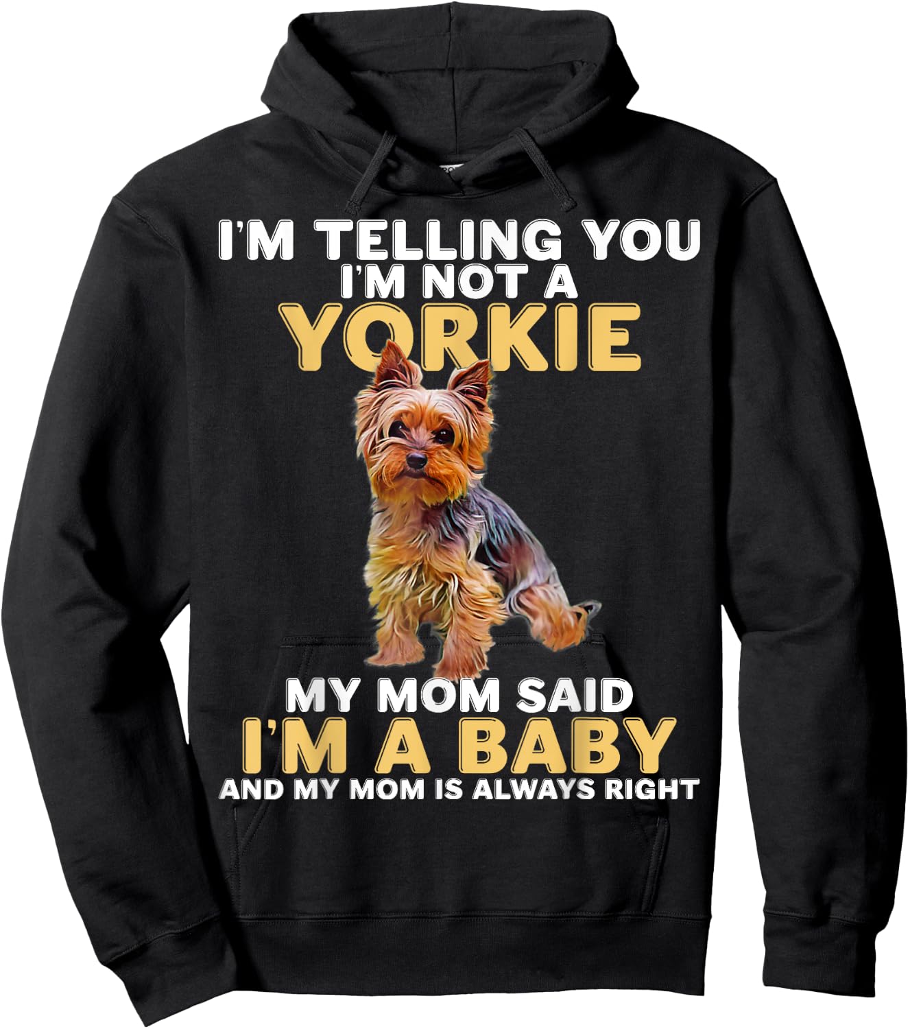 Yorkie I'm Telling You I'm Not A Yorkie Hoodie - Hoodie | Black