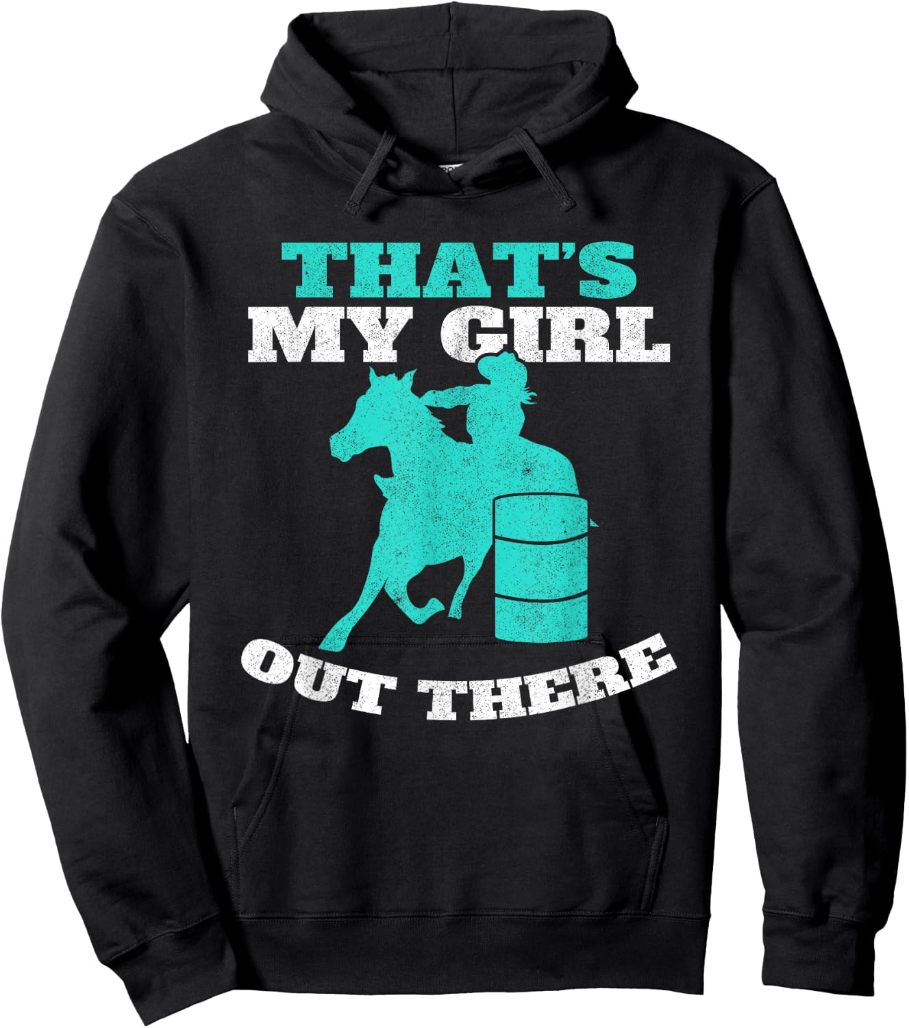 That's My Girl Out There Barrel Racer Horse Barrel Racing Hoodie - Hoodie | Black