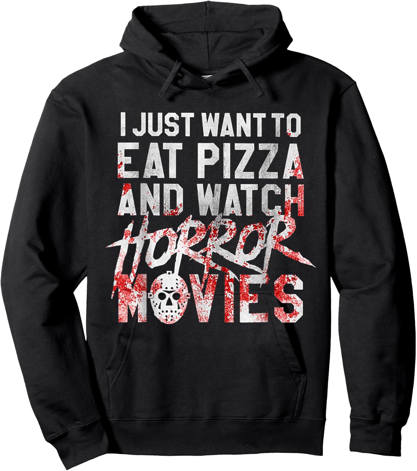 I Just Want To Eat Pizza And Watch Horror Movies Hoodie - Hoodie | Black