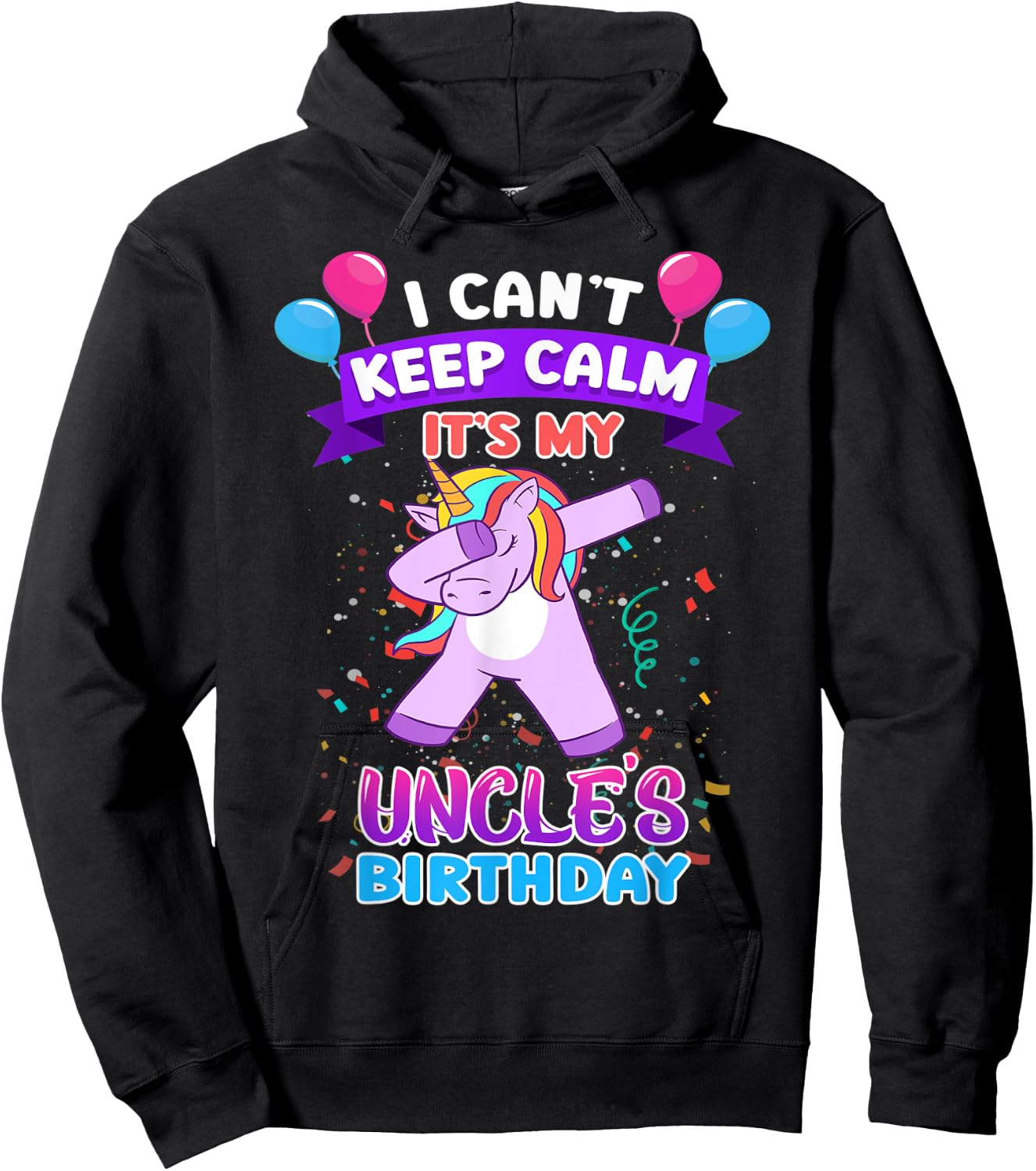 I Cant Keep Calm Its My Uncle Birthday Unicorn Dab Hoodie - Hoodie | Black