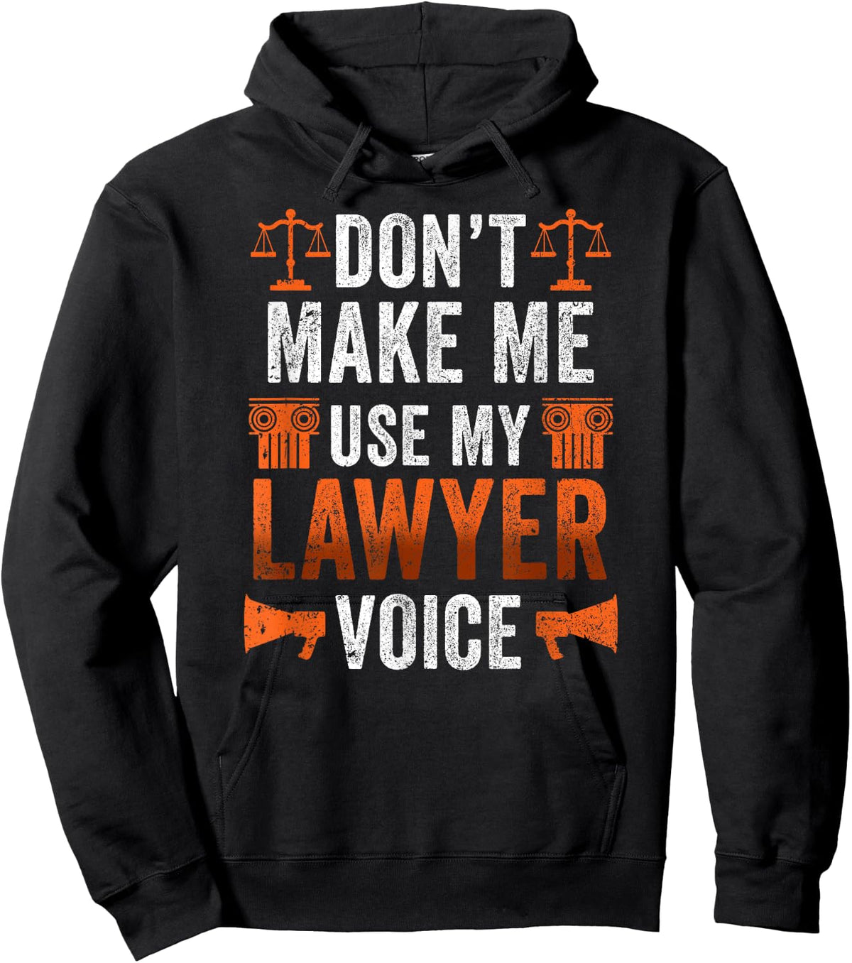 Dont Make Me Use My Lawyer Voice Attorney Law Advocate Hoodie - Hoodie | Black