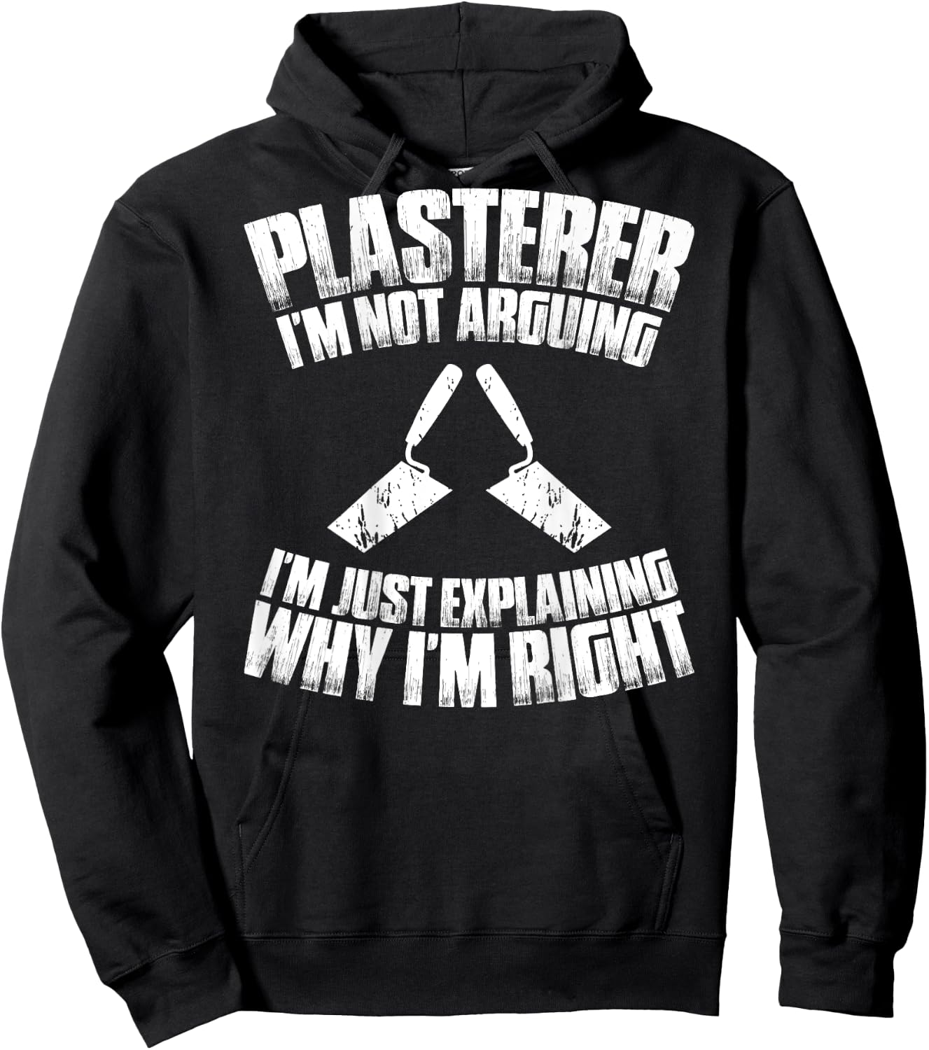 Stuccoer I'm Not Arguing Plasterer Hoodie - Hoodie | Black