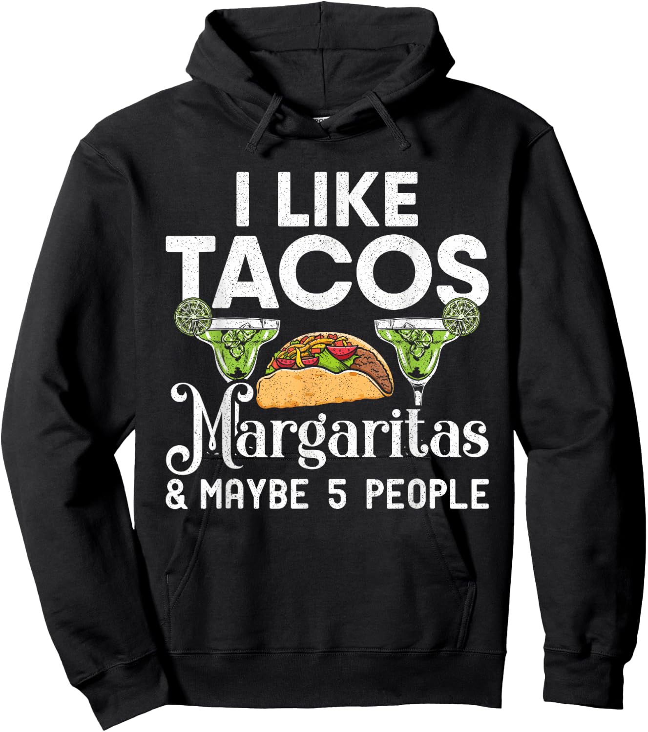 I Like Tacos Margaritas And Maybe 5 People | Tuesday Party Hoodie - Hoodie | Black