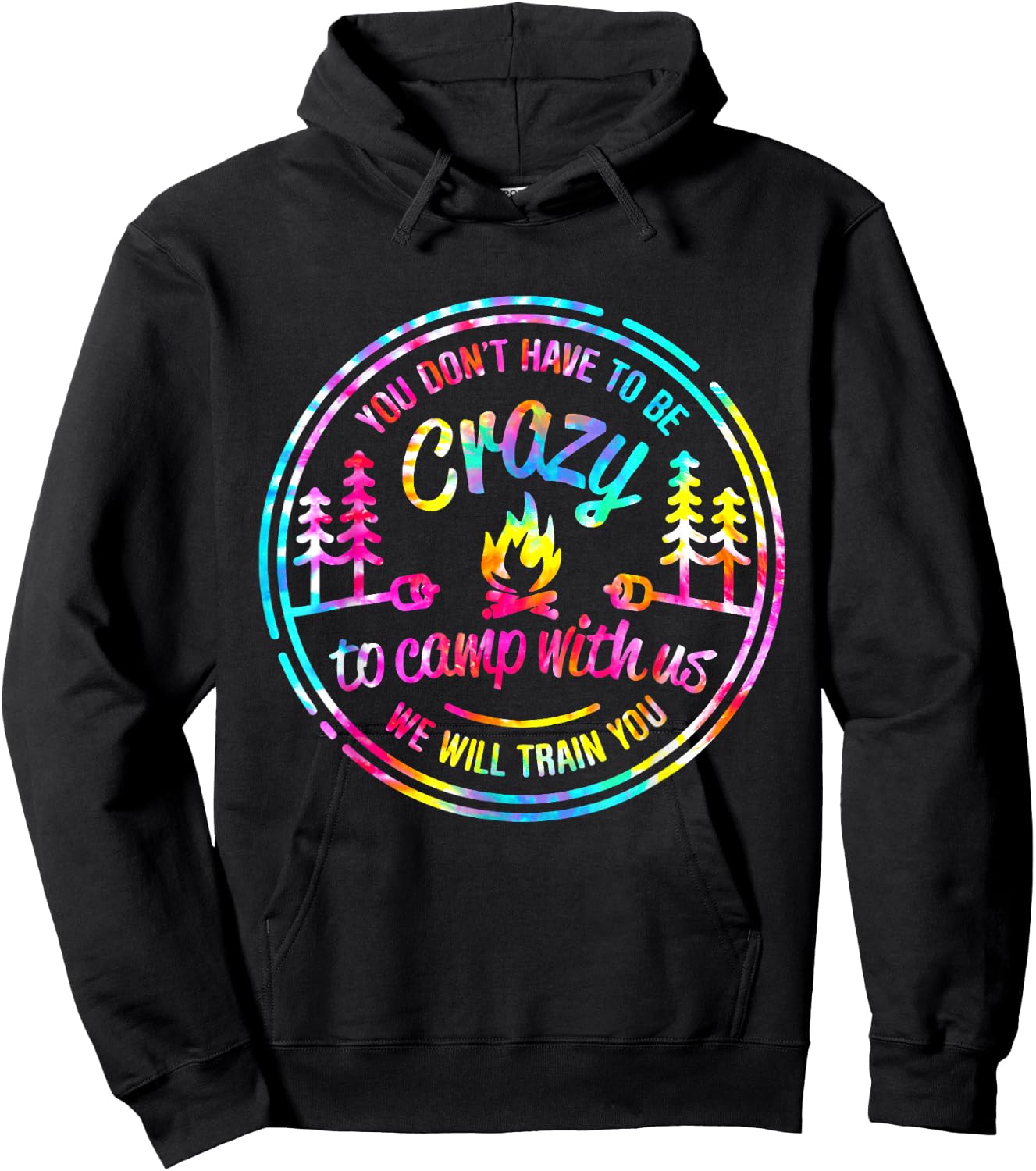 You Don't Have to Be Crazy To Camp With Us Tie Dye Camping Hoodie - Hoodie | Black