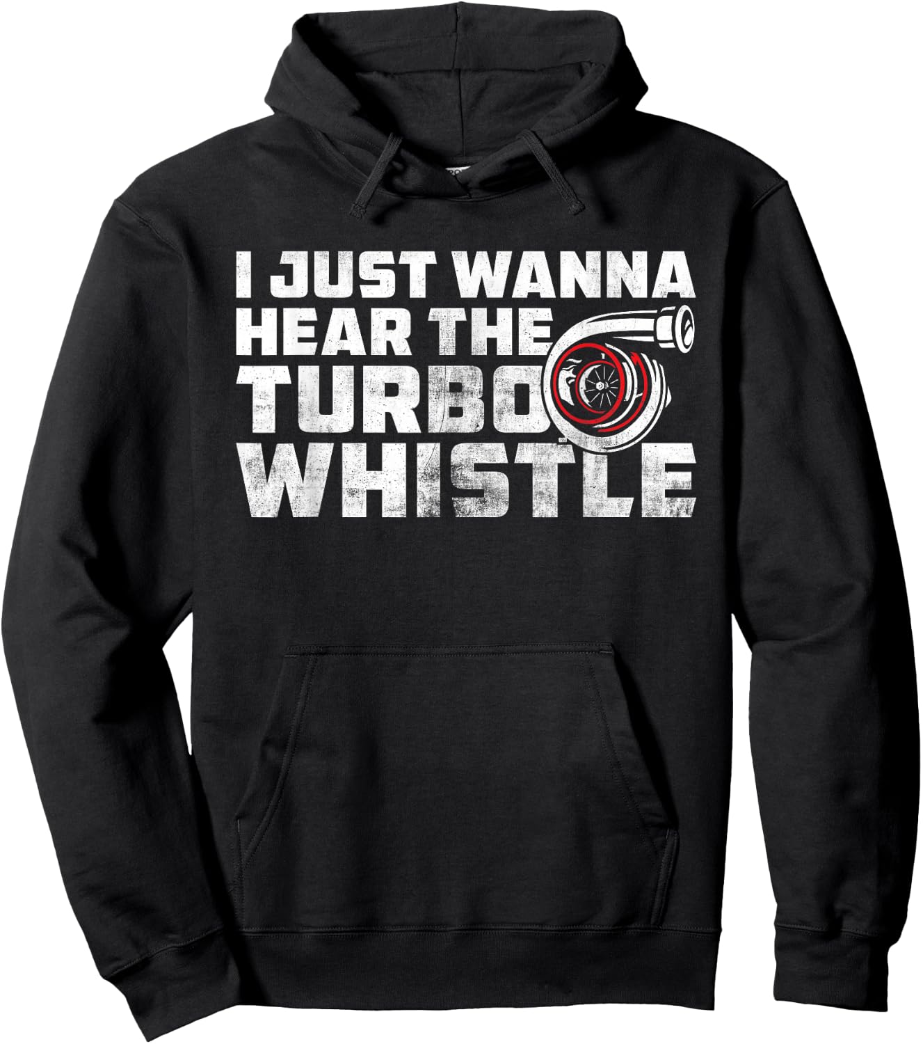 I Just Wanna Hear The Turbo Whistle Funny Car Enthusiast Hoodie - Hoodie | Black